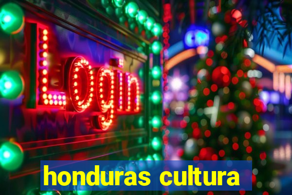 honduras cultura